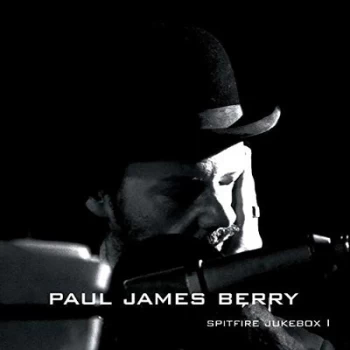 Image of Spitfire Jukebox - Volume 1 by Paul James Berry CD Album