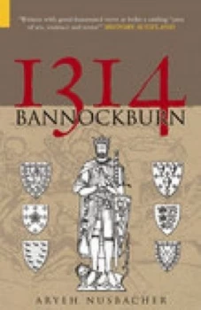 Image of The Battle of Bannockburn 1314 by Aryeh Nusbacher Book