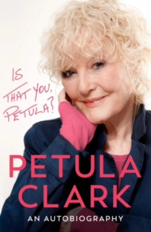 Image of Is That You, Petula? An Autobiography Hardback