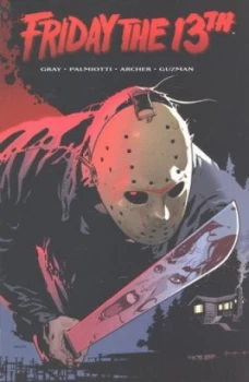 Image of Friday the 13th by Justin Gray and Jimmy Palmiotti and Adam Archer Paperback