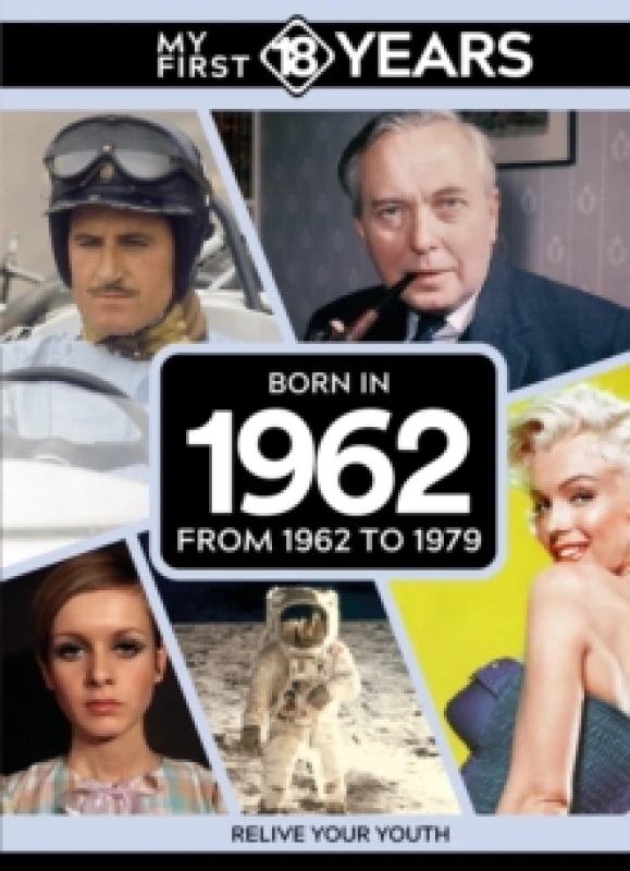 Image of My First 18 Years - Born in 1962 : From 1962 to 1979 Hardback