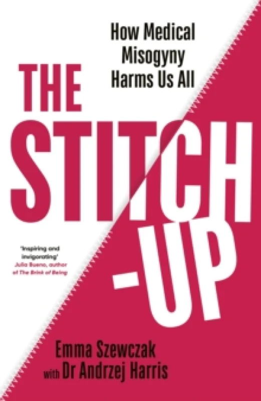 Image of The Stitch-Up : How Medical Misogyny Harms Us All Hardback