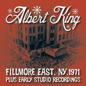 Image of Fillmore East NY 1971 Plus Early Studio Recordings by Albert King CD Album