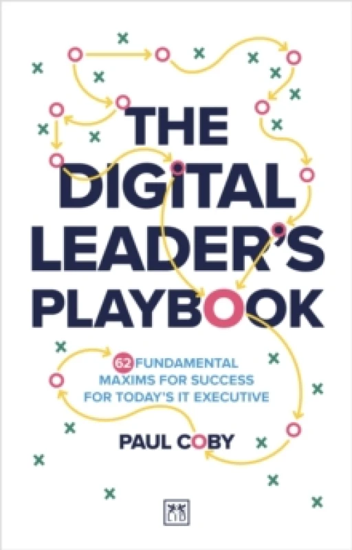 Image of The Digital Leader's Playbook : 60 fundamental maxims for success for todays IT executive Paperback / softback