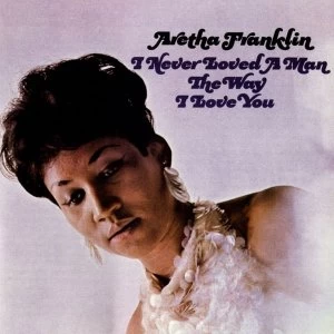 Image of Aretha Franklin - I Never Loved A Man The Way I Love You Vinyl