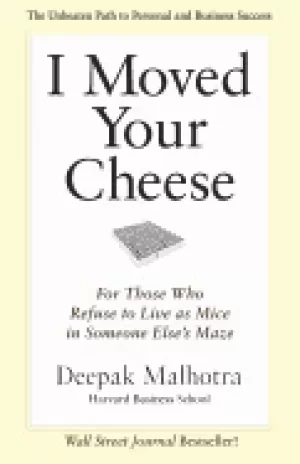 Image of i moved your cheese for those who refuse to live as mice in someone elses m