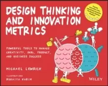 Image of Design Thinking and Innovation Metrics - Powerful Tools to Manage Creativity, OKRs, Product, and Business Success