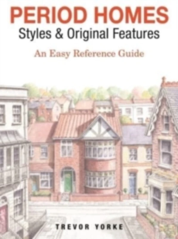 Image of Period Homes - Styles & Original Features : An Easy Reference Guide Paperback / softback