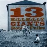 Image of Robbie Fulks - 13 Hillbilly Giants (Music CD)
