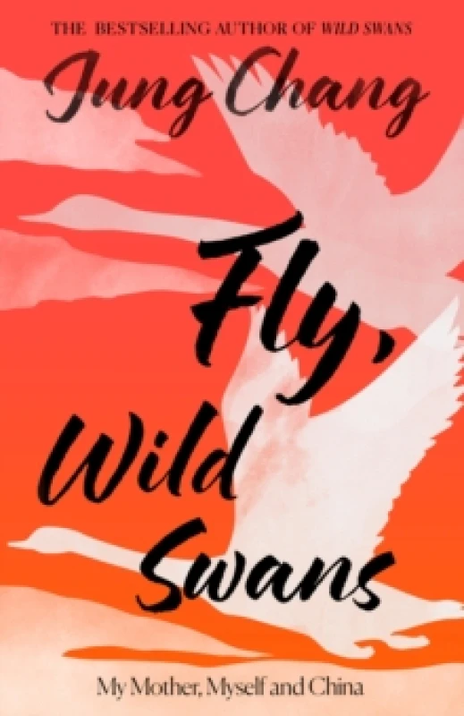 Image of Fly, Wild Swans : My Mother, Myself and China Hardback