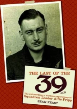 Image of The Last of the 39-Ers by Sean Feast Hardback