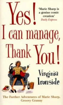 Image of Yes I Can Manage Thank You by Virginia Ironside Hardback