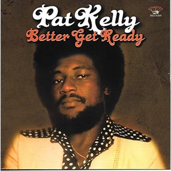 Image of Pat Kelly - Beter Get Ready Vinyl