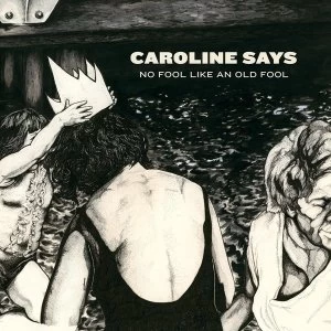 Image of Caroline Says - No Fool Like An Old Fool Vinyl