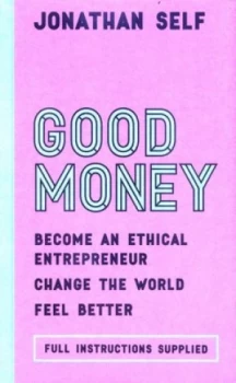 Image of Good Money by Jonathan Self Hardback