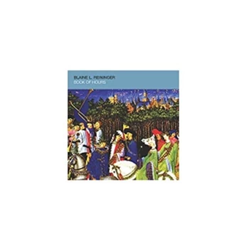 Image of Blaine Reininger - Book Of Hours Bis CD