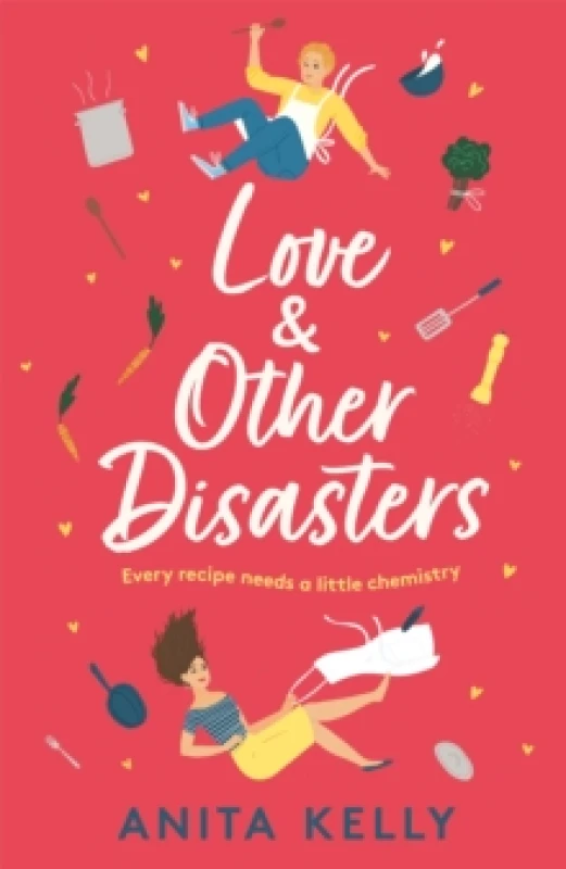 Image of Love & Other Disasters : 'The perfect recipe for romance' - you won't want to miss this delicious rom-com! Paperback / softback