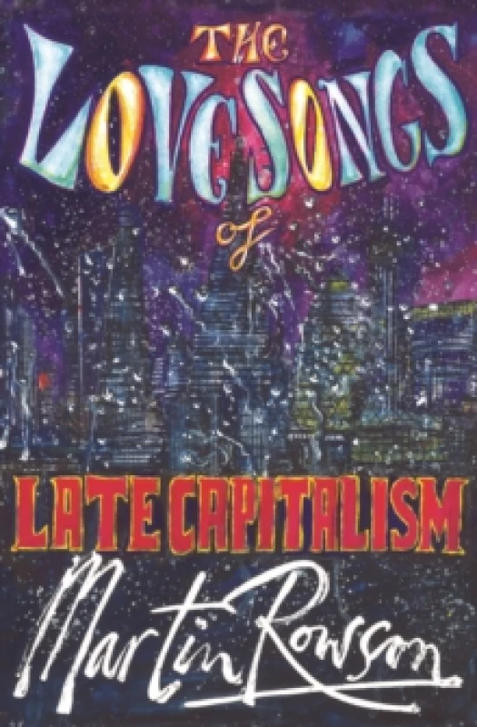 Image of The Love Songs of Late Capitalism Paperback / softback