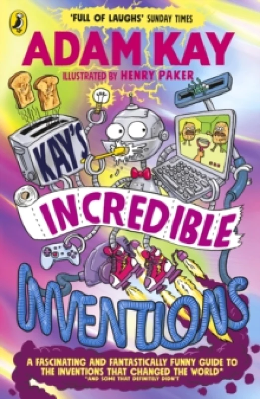 Image of Kays Incredible Inventions : A fascinating and fantastically funny guide to inventions that changed the world (and some that definitely didn't) Paperb