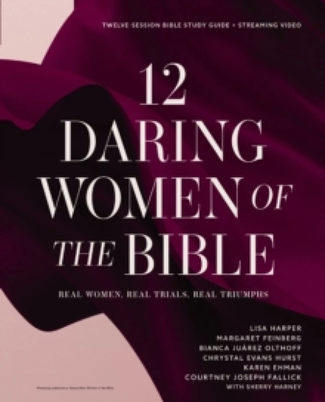 Image of 12 Daring Women of the Bible. Paperback. By Lisa Harper, Margaret Feinberg, Bianca Juarez, Chrystal Evans Hurst, Karen Ehman, Sherry Harney Books