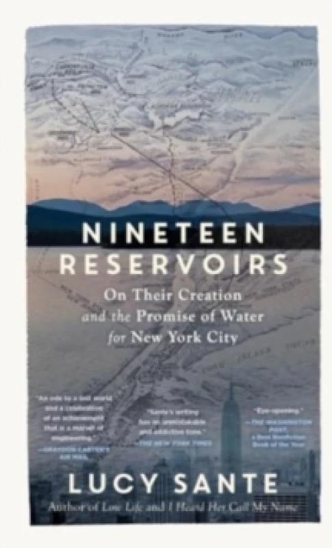 Image of Nineteen Reservoirs : On Their Creation and the Promise of Water for New York City Paperback / softback