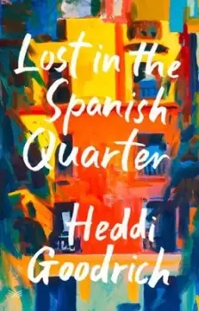 Image of Lost in the Spanish Quarter - Heddi Goodrich - Paperback - Used