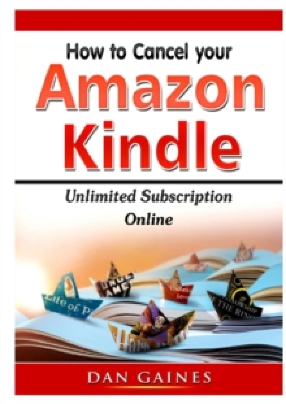 Image of How to Cancel Amazon Kindle Unlimited Subscription Online. Paperback. By Dan Gaines Books