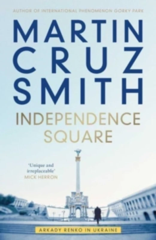 Image of Independence Square : Arkady Renko in Ukraine Hardback