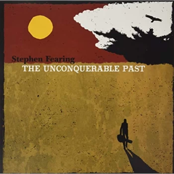 Image of Stephen Fearing - The Unconquerable Past Vinyl