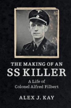 Image of The Making of an Ss Killer by Alex J. Kay Hardback