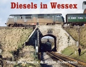 Image of Diesels in Wessex by Tony Molyneux and Kevin Robertson Hardback