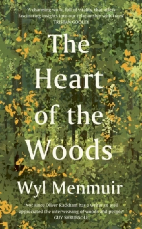 Image of The Heart of the Woods. Hardback. By Wyl Menmuir Books