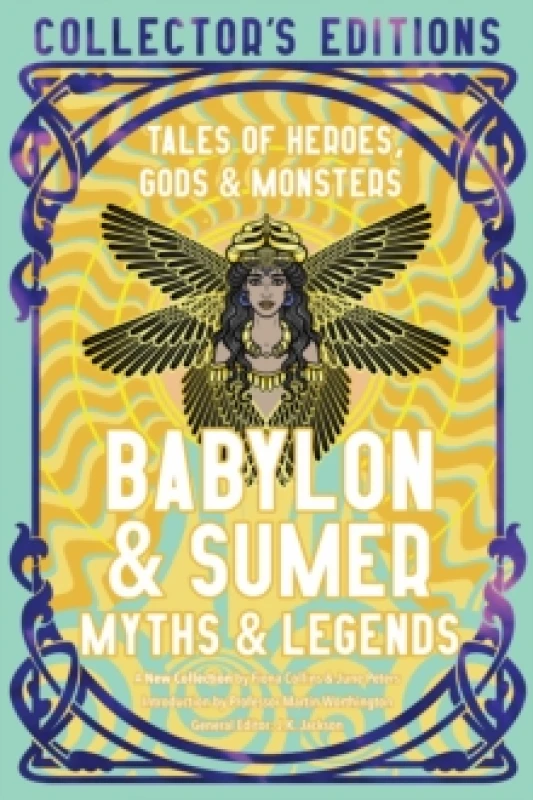 Image of Babylon & Sumer Myths & Legends : Tales of Gods, Heroes & Monsters Hardback