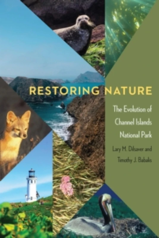 Image of Restoring Nature : The Evolution of Channel Islands National Park Paperback / softback