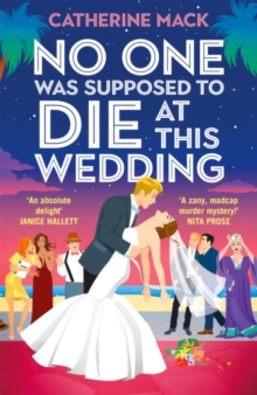 Image of No One Was Supposed to Die at This Wedding. Hardback. By Catherine Mack Books