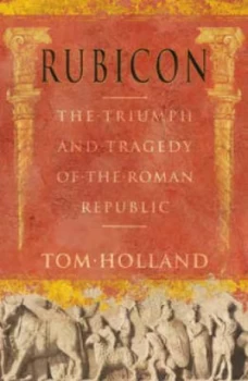 Image of Rubicon by Tom Holland Hardback