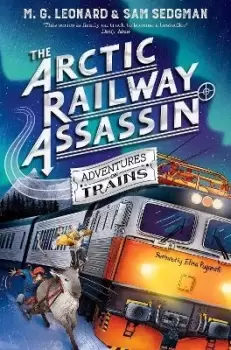 Image of The Arctic Railway Assassin by M. G. Leonard