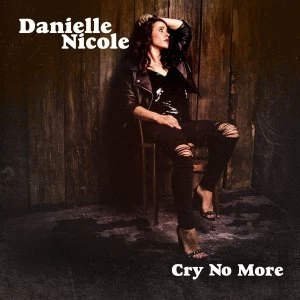 Image of Danielle Nicole - Cry No More Vinyl