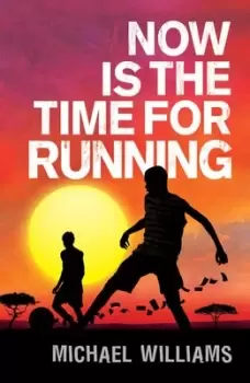 Image of Now is the time for running by Michael Williams