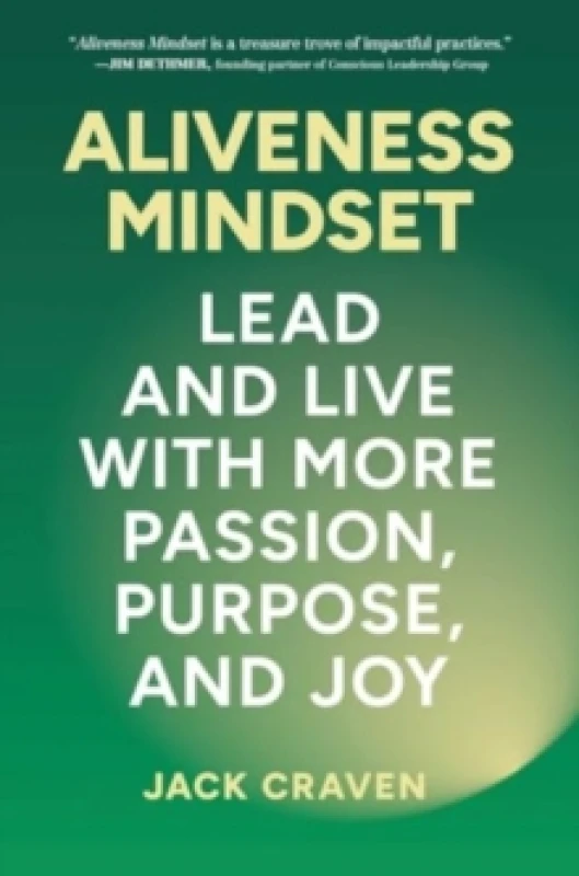 Image of Aliveness Mindset : Lead and Live with More Passion, Purpose, and Joy Hardback