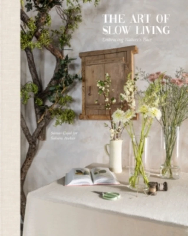 Image of The Art Of Slow Living : Embracing Nature's Pace Hardback