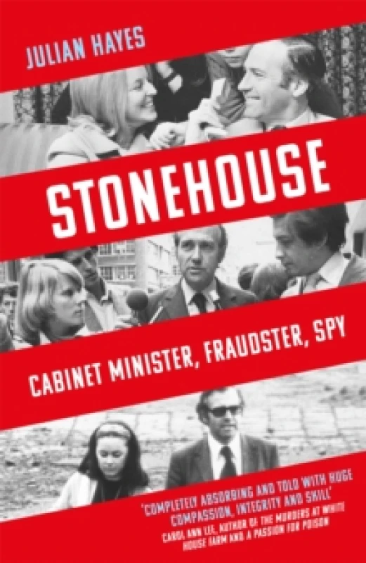 Image of Stonehouse : Cabinet Minister, Fraudster, Spy Hardback