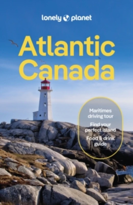 Image of Lonely Planet Atlantic Canada : Nova Scotia, New Brunswick, Prince Edward Island & Newfoundland & Labrador Paperback / softback