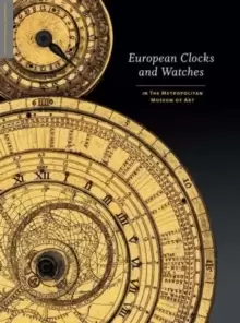 Image of European Clocks and Watches : in The Metropolitan Museum of Art