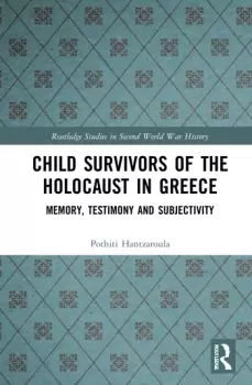 Image of Child Survivors of the Holocaust in GreeceMemory Testimony and Subjectivity