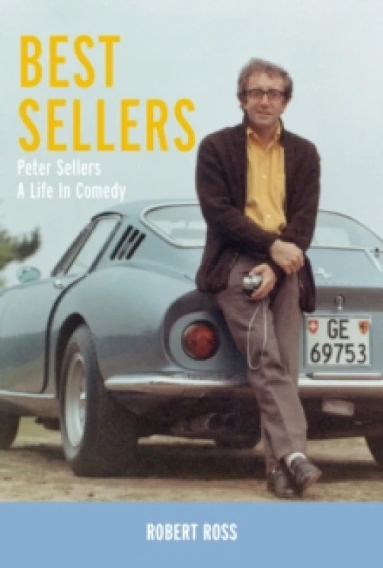 Image of Best Sellers : Peter Sellers - A Life in Comedy Hardback