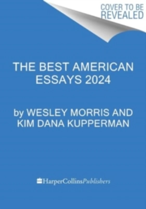Image of The Best American Essays 2024. Paperback. By Wesley Morris, Kim Dana Kupperman Books