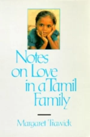 Image of Notes on love in a Tamil family by Margaret Trawick