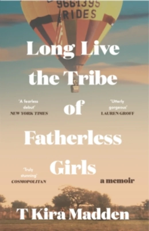 Image of Long Live the Tribe of Fatherless Girls. Paperback. By T Kira Madden Books