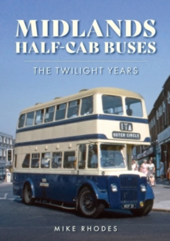 Image of Midlands Half-cab Buses : The Twilight Years Paperback / softback